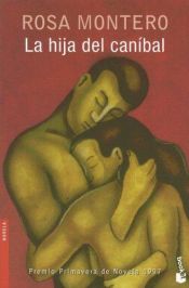 book cover of La hija del canibal/ The Cannibals Daughter (Spanish Edition) (Narrativa (Punto de Lectura)) by Ρόσα Μοντέρο