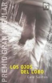 book cover of Los ojos del lobo by Care Santos