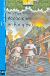 book cover of Vacaciones En Pompeya by Mary Pope Osborne|Philippe Massonet