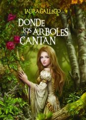 book cover of Donde los árboles cantan by Laura Gallego García