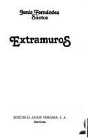 book cover of Extramuros by Jesús Fernández Santos