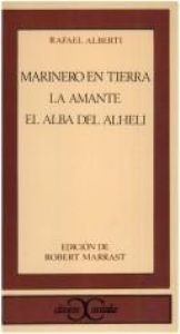 book cover of Marinero en tierra ; La amante ; El alba del alhelí by Рафаел Алберти
