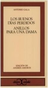 book cover of Los buenos días perdidos ; Anillos para una dama by Antonio Gala