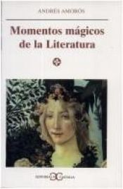 book cover of Momentos mágicos de la literatura by Andrés Amorós