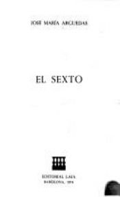 book cover of Il Sexto by Jose Maria Arguedas