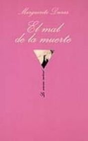 book cover of El Mal De LA Muerte (La Sonrisa Vertical) by Marguerite Duras