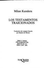 book cover of Los testamentos traicionados by Milan Kundera