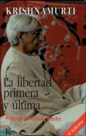 book cover of La Libertad Primera Y Ultima by Jiddu Krishnamurti