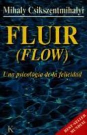 book cover of Fluir (Flow): Una psicologia de la felicidad by Mihály Csíkszentmihályi