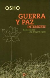 book cover of Guerra y paz interiores: Comentarios a la Bhagavad-gita by Osho