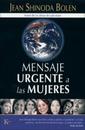 book cover of Mensaje urgente a las mujeres by Jean Shinoda Bolen