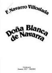 book cover of Doña Blanca de Navarra by Francisco Navarro Villoslada