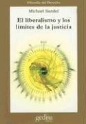 book cover of El Liberalismo y los Limites de la Justicia (Filosofia del Derecho) by Michael Sandel