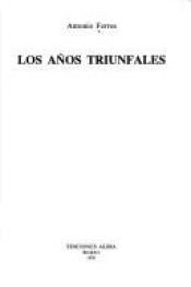 book cover of Los años triunfales by Antonio Ferres