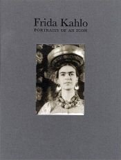 book cover of Frida Kahlo: Portraits of an Icon by Frida Kahlo