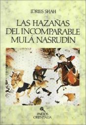 book cover of Hazanas del incomparable Mula Nasrudin by Idries Shah