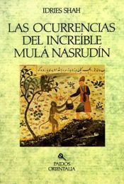 book cover of Ocurencias Increible De Mula Nasrudin: The Pleasantries of Mulla Nasrudin (Paidos Orientalia) by Idries Shah