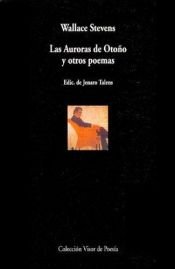 book cover of Las Auroras de Otoño : y otros poemas by Wallace Stevens
