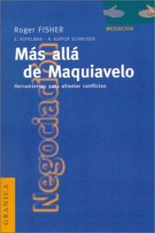 book cover of Más allá de Maquiavelo : herramientas para afrontar conflictos by Roger Fisher