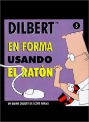 book cover of En Forma Usando El Raton :DILBERT by Scott Adams