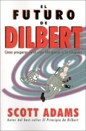 book cover of El Futuro de Dilbert by Scott Adams