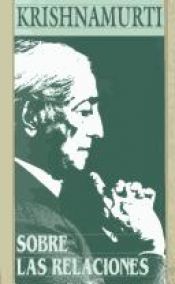 book cover of Sobre las relaciones by Jiddu Krishnamurti