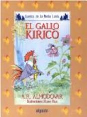 book cover of El gallo kirico by Antonio Rodríguez Almodóvar