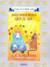 book cover of Mas poderoso que el sol by Antonio Rodríguez Almodóvar