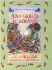 book cover of Juan Grillo, el adivino by Antonio Rodríguez Almodóvar