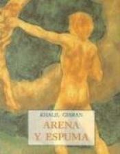 book cover of Arena y Espuma by Gibran Jalil Gibran