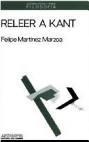 book cover of Releer a Kant (Autores, textos y temas) by Felipe Martínez Marzoa