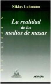 book cover of La realidad de los medios de masas by Niklas Luhmann