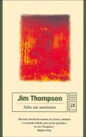 book cover of Solo Un Asesinato (Clasicos Gimlet) by Jim Thompson