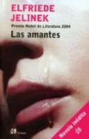 book cover of Las Amantes (Modernos Y Clasicos) by Elfriede Jelinek