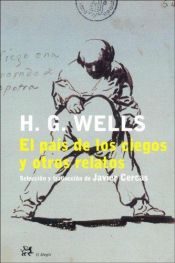 book cover of El Pais De Los Ciegos Y Otros Relatos (Modernos Y Clasicos) by Herbert George Wells