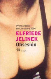 book cover of Obsesion by Elfriede Jelinek