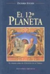 book cover of El 12º Planeta by Zecharia Sitchin