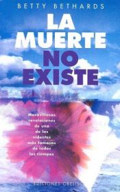 book cover of La muerte no existe by Betty Bethards