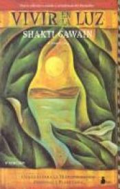 book cover of Vivir en la luz by Shakti Gawain