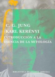 book cover of Introduccion a la esencia de la mitologia by Karl Kerényi