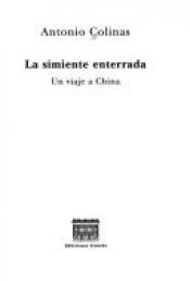 book cover of La simiente enterrada by Antonio Colinas