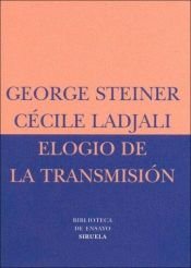 book cover of Elogio da transmissão: o professor e o aluno by Джордж Стайнер
