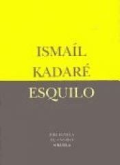 book cover of Esquilo/ Aeschylus: El Gran Perdedor/ The Greatest Looser by اسماعیل کاداره