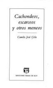 book cover of Cachondeos, escarceos y otros meneos (Biblioteca erotica) by Camilo José Cela
