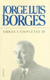 book cover of Obras completas 3 / by Jorge Luis Borges