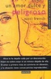 book cover of Un amor dulce y peligroso by Nicci French