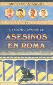 book cover of Asesinos en Roma by Caroline Lawrence