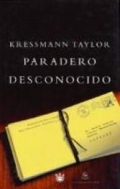 book cover of Paradero Desconocido by Kathrine Kressmann Taylor