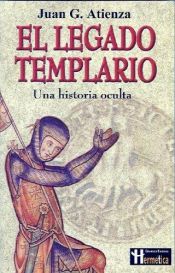 book cover of El legado templario by Juan G. Atienza