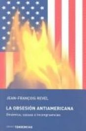 book cover of La obsesión antiamericana by Jean-François Revel